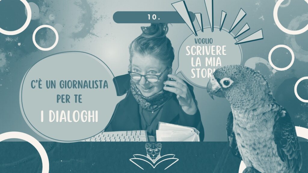 Scrivere la mia storia: Tutoria 10, a cosa servono i dialoghi nella scrittura